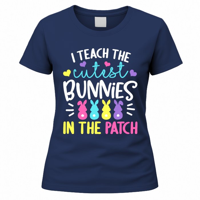 I Teach The Cutest Bunnies In The Patch Easter Teacher Cute Women's T-Shirt