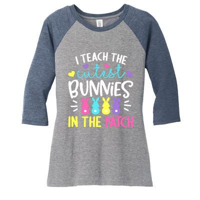 I Teach The Cutest Bunnies In The Patch Easter Teacher Cute Women's Tri-Blend 3/4-Sleeve Raglan Shirt