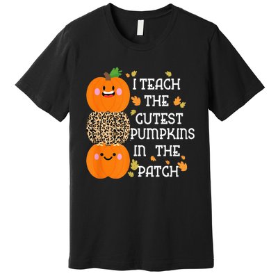 I Teach The Cutest Pumpkins In The Patch Leopard For Teacher Premium T-Shirt