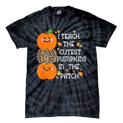 I Teach The Cutest Pumpkins In The Patch Leopard For Teacher Tie-Dye T-Shirt