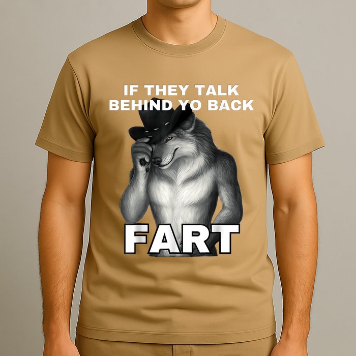 If They Talk Behind Your Back Fart Alpha Wolf Meme T-Shirt