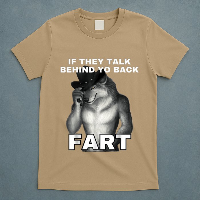 If They Talk Behind Your Back Fart Alpha Wolf Meme T-Shirt