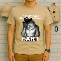 If They Talk Behind Your Back Fart Alpha Wolf Meme T-Shirt