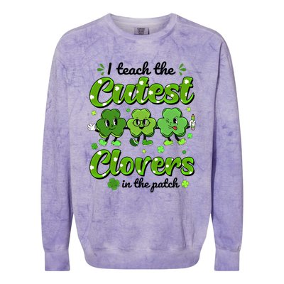 I Teach The Cutest Clovers In The Patch St Patricks Day Gift Colorblast Crewneck Sweatshirt