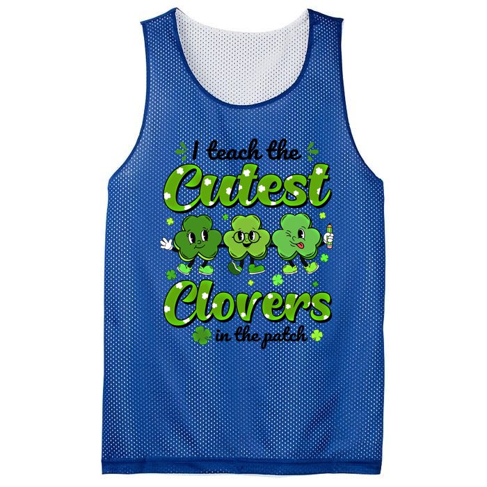 I Teach The Cutest Clovers In The Patch St Patricks Day Gift Mesh Reversible Basketball Jersey Tank