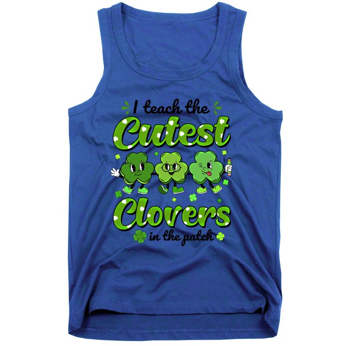 I Teach The Cutest Clovers In The Patch St Patricks Day Gift Tank Top