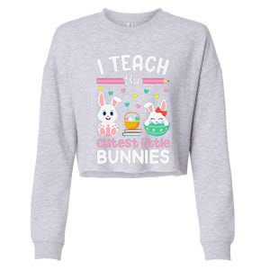 I Teach The Cutest Little Bunnies Teacher Easter Bunny Women Cropped Pullover Crew