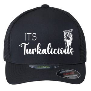 Its Turkalicious Thanksgiving Turkey Family Cute Gift Flexfit Unipanel Trucker Cap