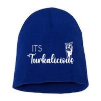 Its Turkalicious Thanksgiving Turkey Family Cute Gift Short Acrylic Beanie