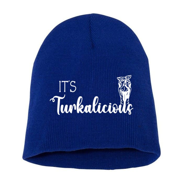 Its Turkalicious Thanksgiving Turkey Family Cute Gift Short Acrylic Beanie