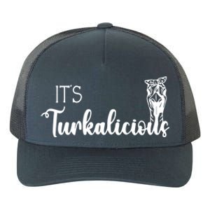 Its Turkalicious Thanksgiving Turkey Family Cute Gift Yupoong Adult 5-Panel Trucker Hat