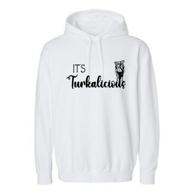 Its Turkalicious Thanksgiving Turkey Family Cute Gift Garment-Dyed Fleece Hoodie