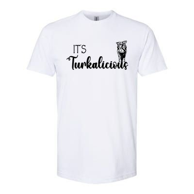 Its Turkalicious Thanksgiving Turkey Family Cute Gift Softstyle CVC T-Shirt