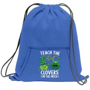 I Teach The Cutest Clovers In The Patch Tee St Patricks Day Meaningful Gift Sweatshirt Cinch Pack Bag