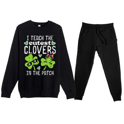 I Teach The Cutest Clovers In Patch St Patricks Day Teacher Premium Crewneck Sweatsuit Set