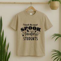 I Teach The Most Spooktacular Students Halloween T-Shirt