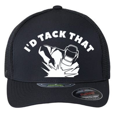 I'd Tack That Welder's Flexfit Unipanel Trucker Cap