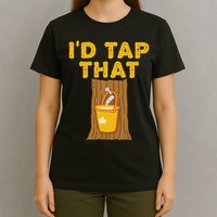I'd Tap That Maple Tree Maple Syrup T-Shirt