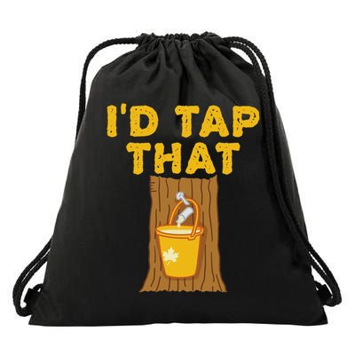 I'd Tap That Maple Tree Maple Syrup Drawstring Bag