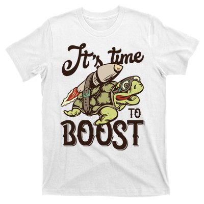 It's Time To Boost T-Shirt