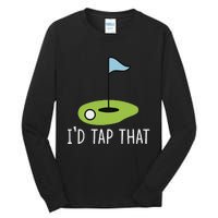 ID Tap That Sarcasm Gag Funny Best Golf Joke Fathers Day Tall Long Sleeve T-Shirt