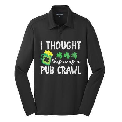 I Thought This Was A Pub Crawl Funny St Patricks Day Run Silk Touch Performance Long Sleeve Polo