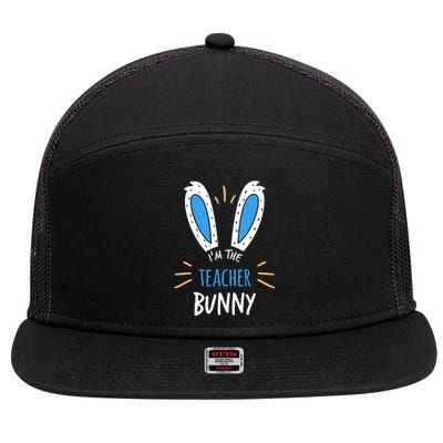 I'm The Teacher Bunny Ears Teaching Easter Sunday Funny Gift 7 Panel Mesh Trucker Snapback Hat