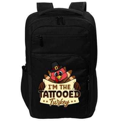 Im The Tattooed Turkey Family Matching Thanksgiving Funny Gift Impact Tech Backpack