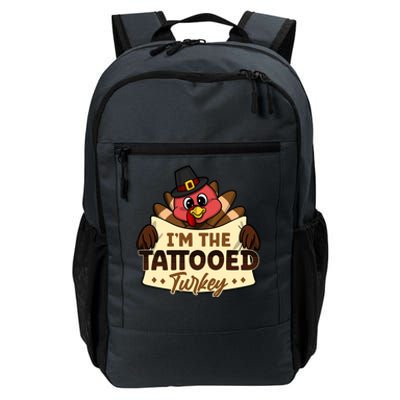 Im The Tattooed Turkey Family Matching Thanksgiving Funny Gift Daily Commute Backpack