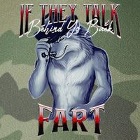 If They Talk Behind Yo Back Fart Funny Wolf Sayings Legacy Tie Dye Trucker Hat