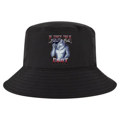 If They Talk Behind Yo Back Fart Funny Wolf Sayings Cool Comfort Performance Bucket Hat