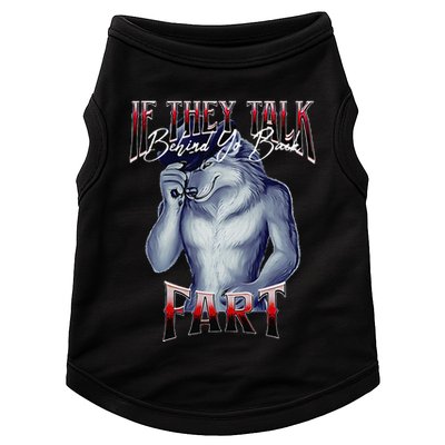 If They Talk Behind Yo Back Fart Funny Wolf Sayings Doggie Tank