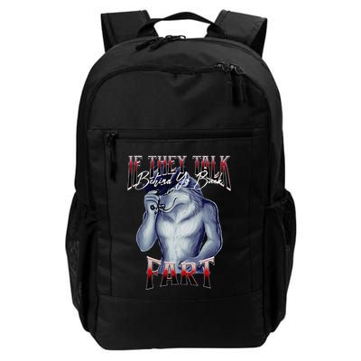 If They Talk Behind Yo Back Fart Funny Wolf Sayings Backpack