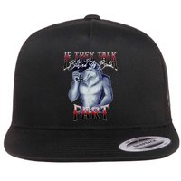 If They Talk Behind Yo Back Fart Funny Wolf Sayings Flat Bill Trucker Hat