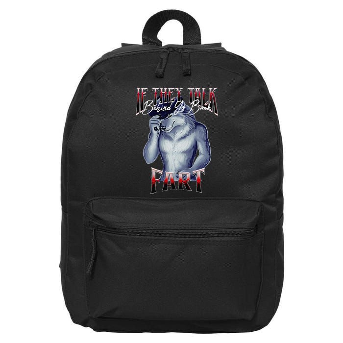 If They Talk Behind Yo Back Fart Funny Wolf Sayings 16 in Basic Backpack