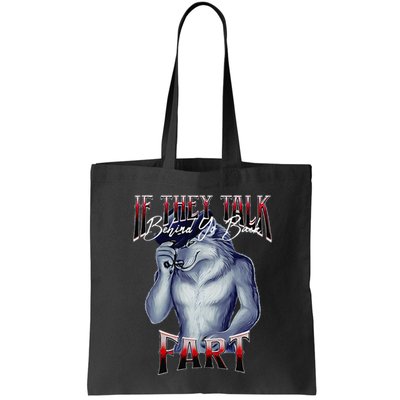 If They Talk Behind Yo Back Fart Funny Wolf Sayings Bag