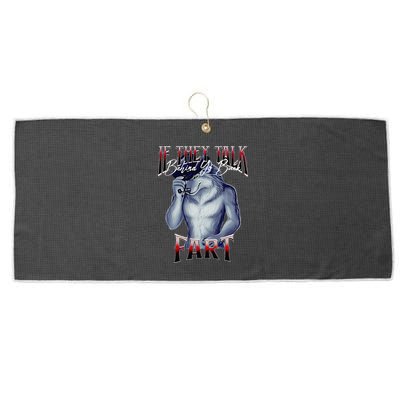If They Talk Behind Yo Back Fart Funny Wolf Sayings Large Microfiber Waffle Golf Towel