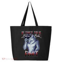 If They Talk Behind Yo Back Fart Funny Wolf Sayings 25L Jumbo Tote