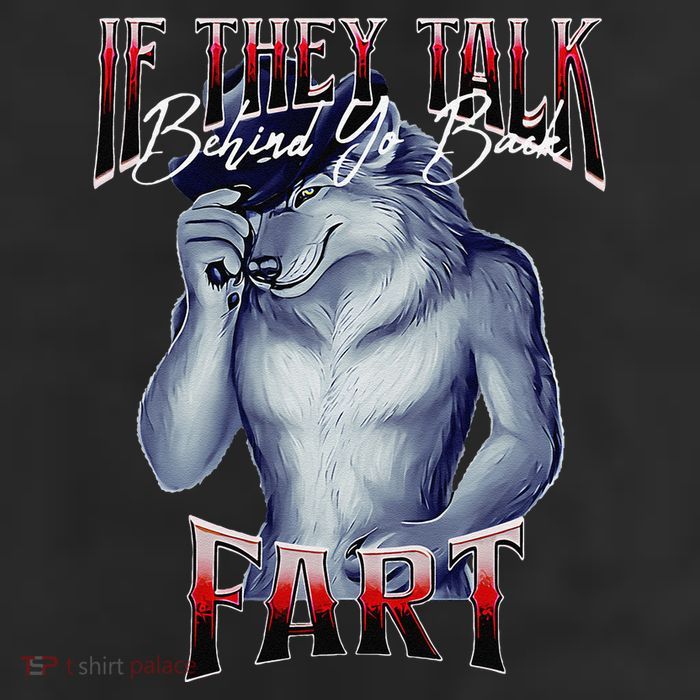 If They Talk Behind Yo Back Fart Funny Wolf Sayings 25L Jumbo Tote