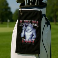 If They Talk Behind Yo Back Fart Funny Wolf Sayings Golf Towel