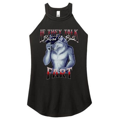 If They Talk Behind Yo Back Fart Funny Wolf Sayings Women's Perfect Tri Rocker Tank