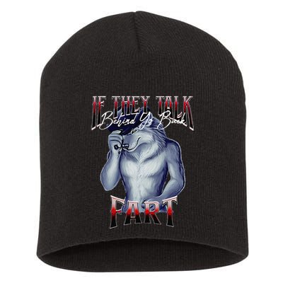 If They Talk Behind Yo Back Fart Funny Wolf Sayings Short Acrylic Beanie