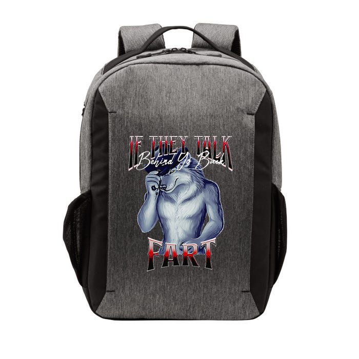 If They Talk Behind Yo Back Fart Funny Wolf Sayings Vector Backpack