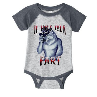 If They Talk Behind Yo Back Fart Funny Wolf Sayings Infant Baby Jersey Bodysuit