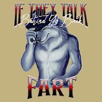 If They Talk Behind Yo Back Fart Funny Wolf Sayings Hoodie
