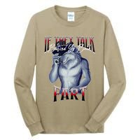 If They Talk Behind Yo Back Fart Funny Wolf Sayings Tall Long Sleeve T-Shirt