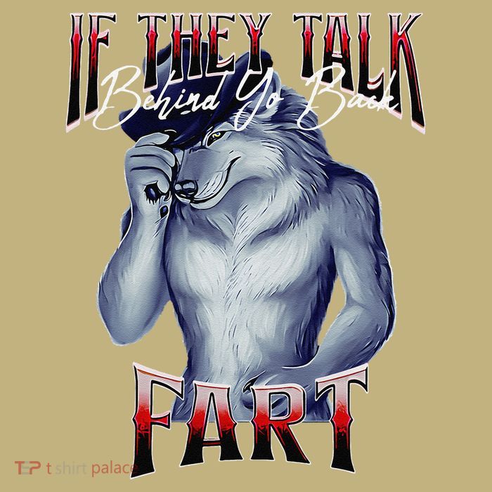 If They Talk Behind Yo Back Fart Funny Wolf Sayings Cooling Performance Long Sleeve Crew