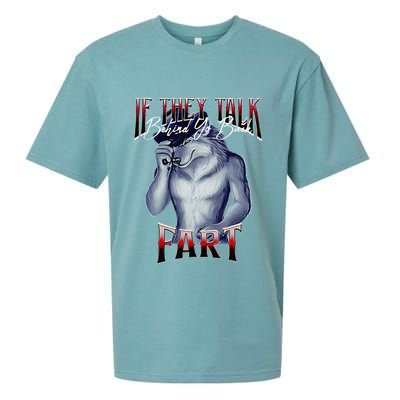 If They Talk Behind Yo Back Fart Funny Wolf Sayings Sueded Cloud Jersey T-Shirt