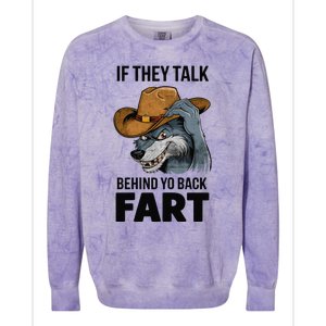 If They Talk Behind Your Back Fart Funny Oddly Specific Meme Colorblast Crewneck Sweatshirt