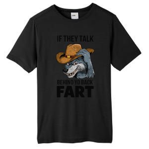 If They Talk Behind Your Back Fart Funny Oddly Specific Meme Tall Fusion ChromaSoft Performance T-Shirt